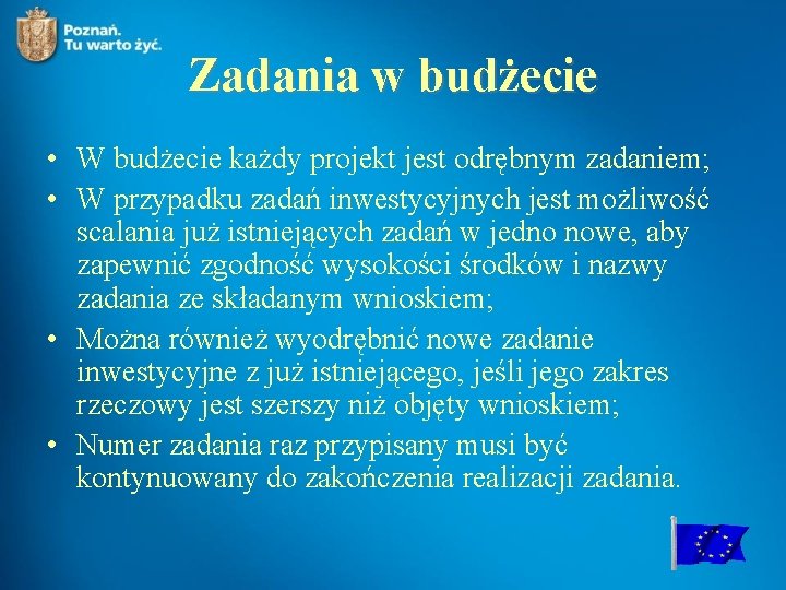 Zadania w budżecie • W budżecie każdy projekt jest odrębnym zadaniem; • W przypadku