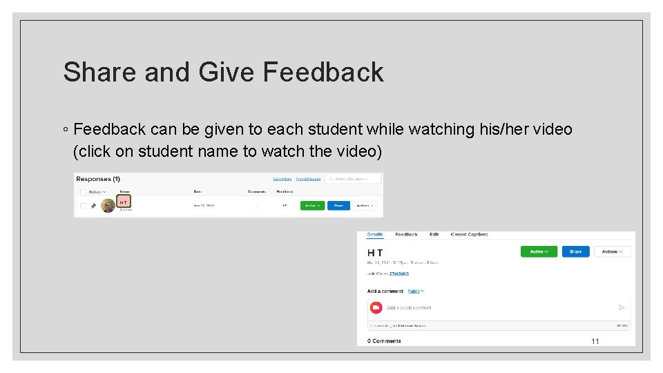 Share and Give Feedback ◦ Feedback can be given to each student while watching