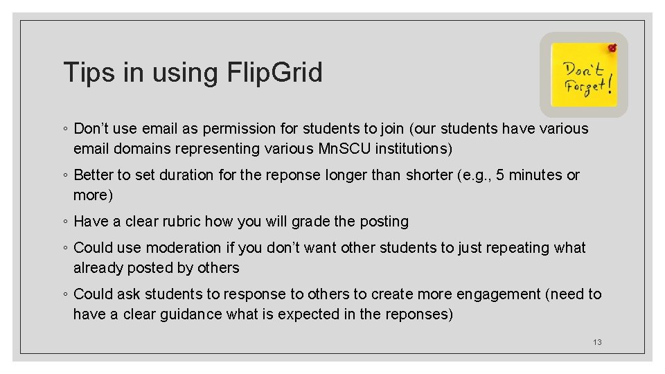 Tips in using Flip. Grid ◦ Don’t use email as permission for students to