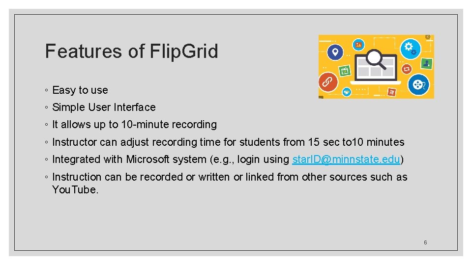 Features of Flip. Grid ◦ Easy to use ◦ Simple User Interface ◦ It