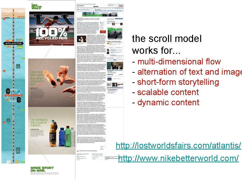 the scroll model works for. . . - multi-dimensional flow - alternation of text