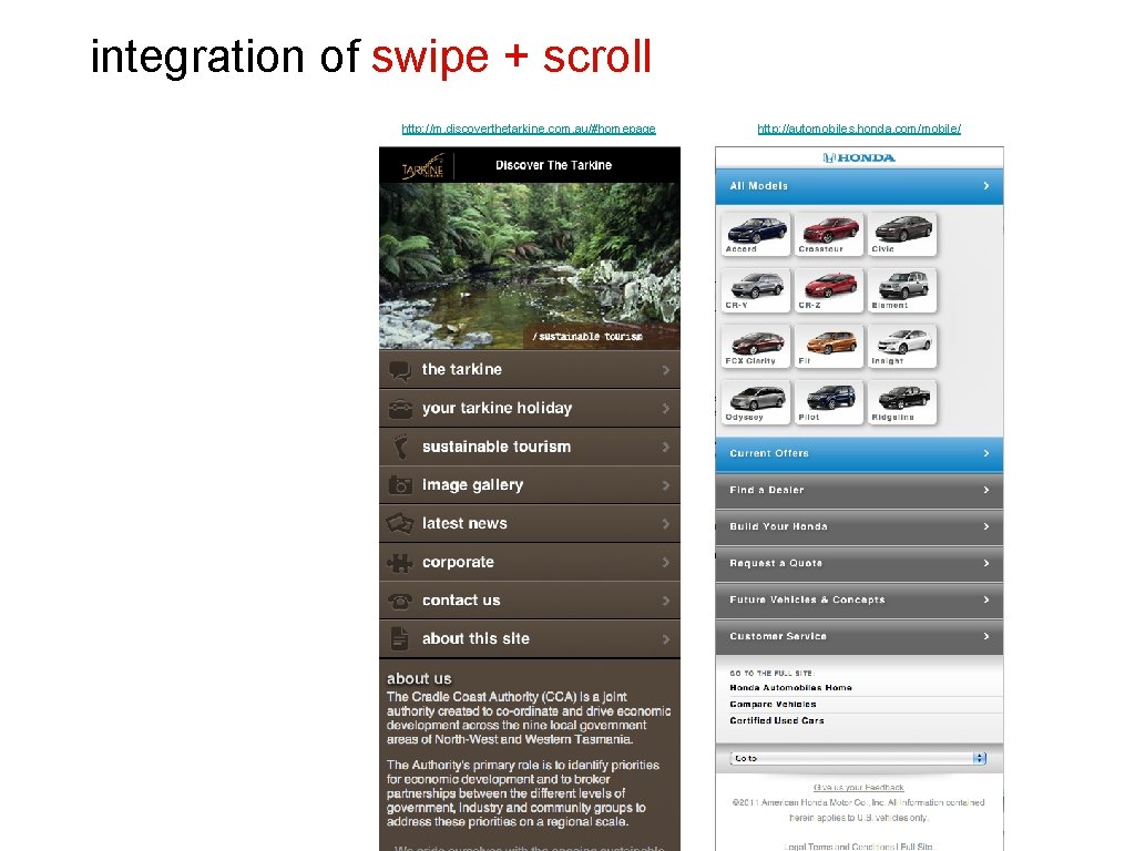 integration of swipe + scroll http: //m. discoverthetarkine. com. au/#homepage http: //automobiles. honda. com/mobile/
