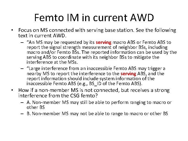 Femto IM in current AWD • Focus on MS connected with serving base station.