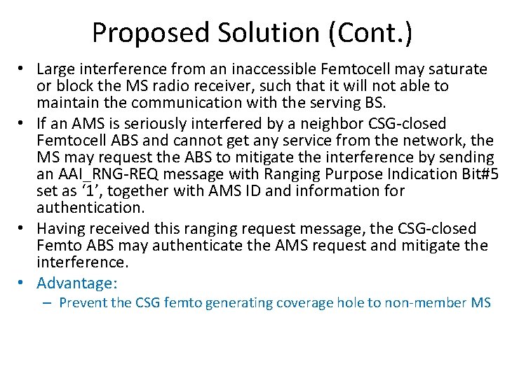 Proposed Solution (Cont. ) • Large interference from an inaccessible Femtocell may saturate or