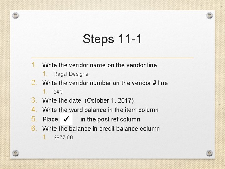 Steps 11 -1 1. Write the vendor name on the vendor line 2. 3.