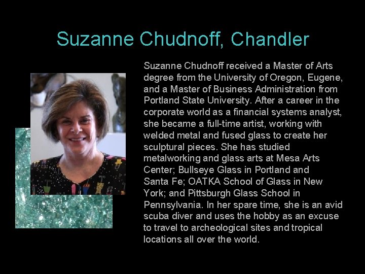 Suzanne Chudnoff, Chandler Suzanne Chudnoff received a Master of Arts degree from the University