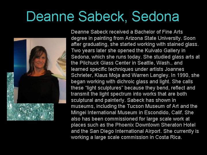 Deanne Sabeck, Sedona Deanne Sabeck received a Bachelor of Fine Arts degree in painting