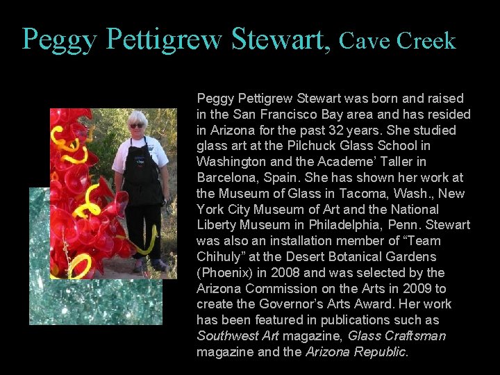 Peggy Pettigrew Stewart, Cave Creek Peggy Pettigrew Stewart was born and raised in the