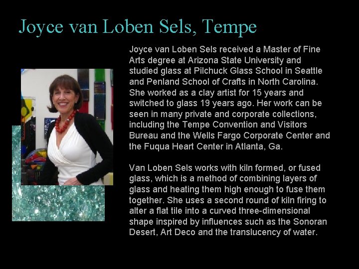 Joyce van Loben Sels, Tempe Joyce van Loben Sels received a Master of Fine