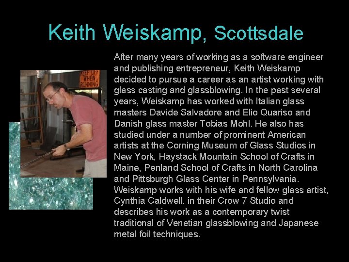 Keith Weiskamp, Scottsdale After many years of working as a software engineer and publishing