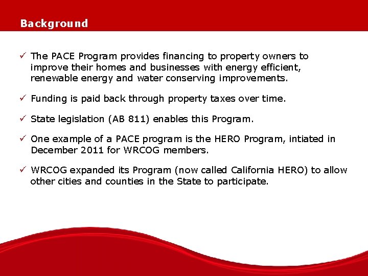 Background ü The PACE Program provides financing to property owners to improve their homes