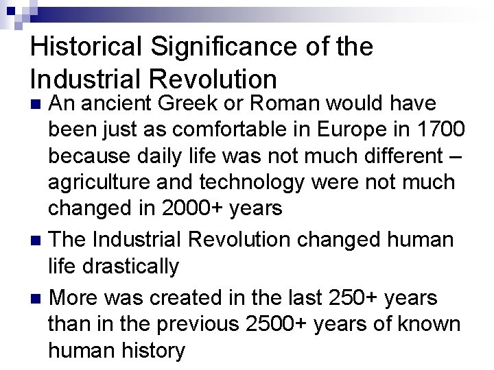 Historical Significance of the Industrial Revolution An ancient Greek or Roman would have been