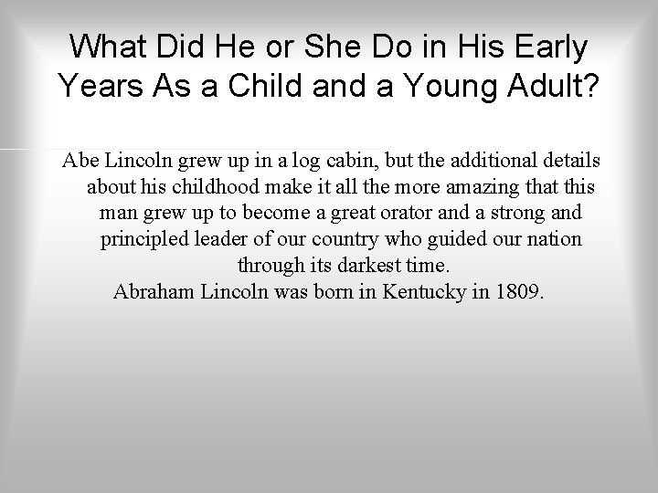 What Did He or She Do in His Early Years As a Child and