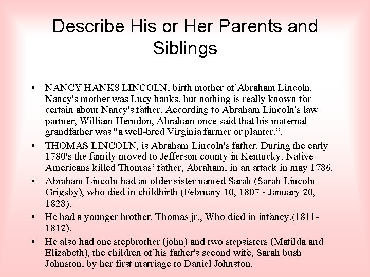 Describe His or Her Parents and Siblings • NANCY HANKS LINCOLN, birth mother of