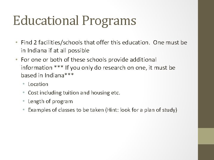 Educational Programs • Find 2 facilities/schools that offer this education. One must be in