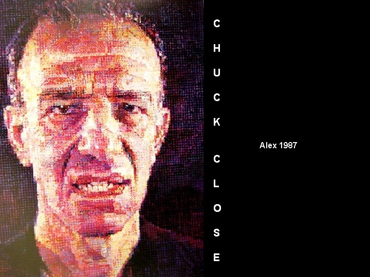 C H U C K Alex 1987 C L O S E 