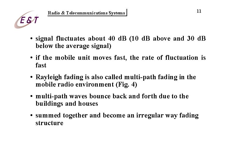 Radio & Telecommunications Systems 11 • signal fluctuates about 40 d. B (10 d. Radio & Telecommunications Systems 11 • signal fluctuates about 40 d. B (10 d.