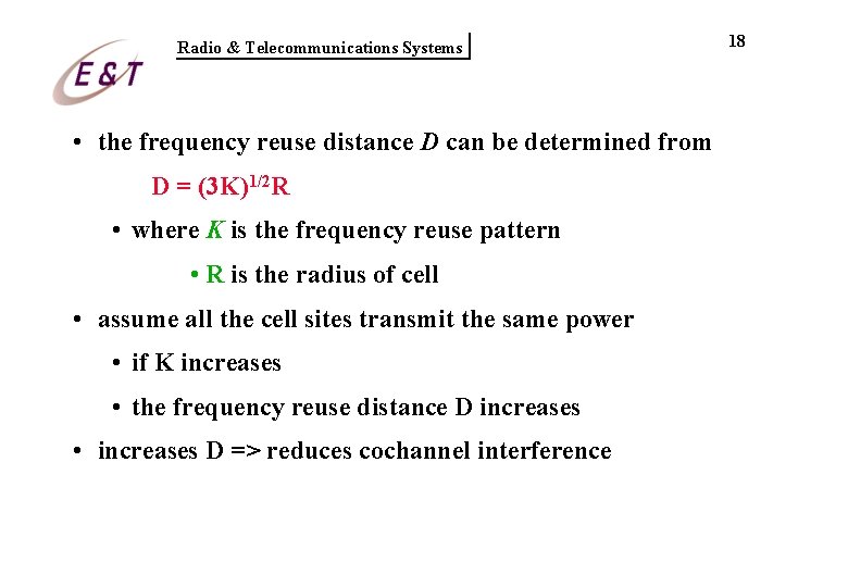 Radio & Telecommunications Systems • the frequency reuse distance D can be determined from Radio & Telecommunications Systems • the frequency reuse distance D can be determined from