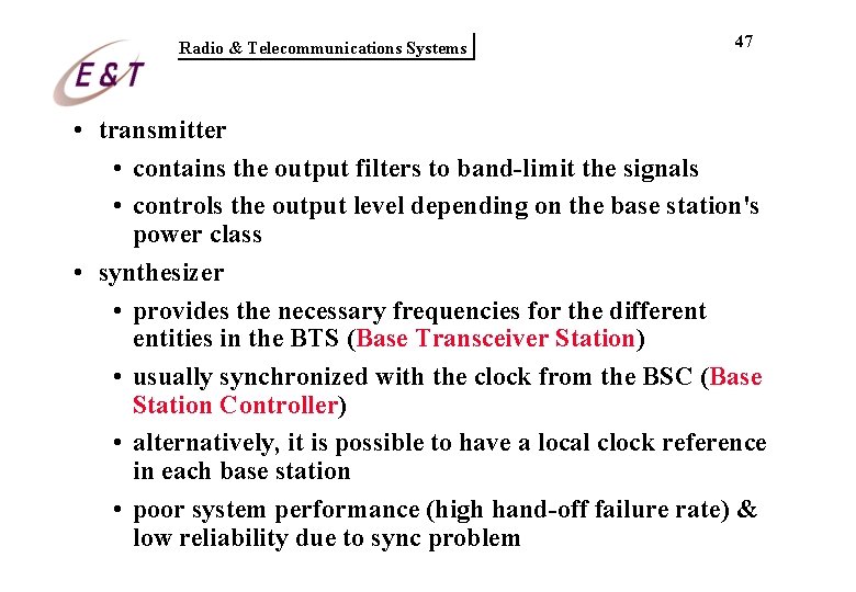 Radio & Telecommunications Systems 47 • transmitter • contains the output filters to band-limit Radio & Telecommunications Systems 47 • transmitter • contains the output filters to band-limit
