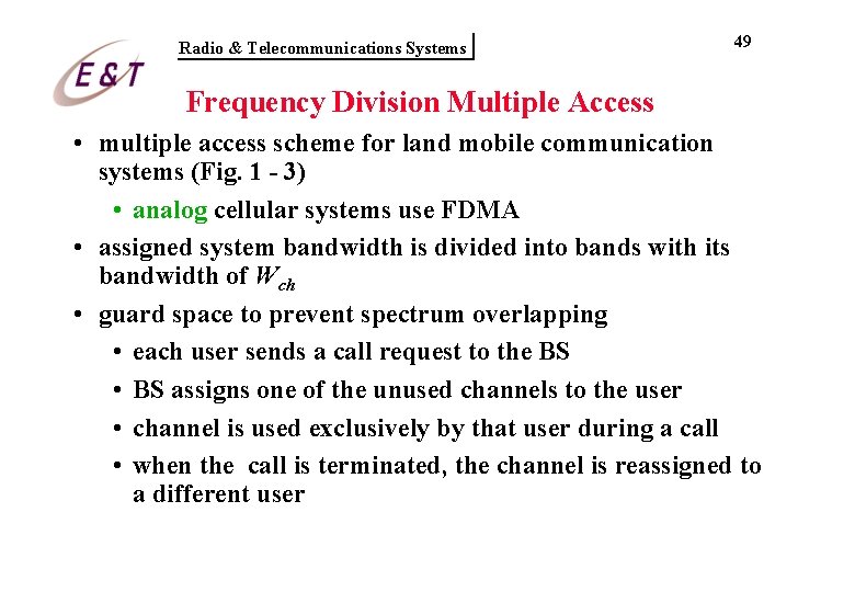 Radio & Telecommunications Systems 49 Frequency Division Multiple Access • multiple access scheme for Radio & Telecommunications Systems 49 Frequency Division Multiple Access • multiple access scheme for