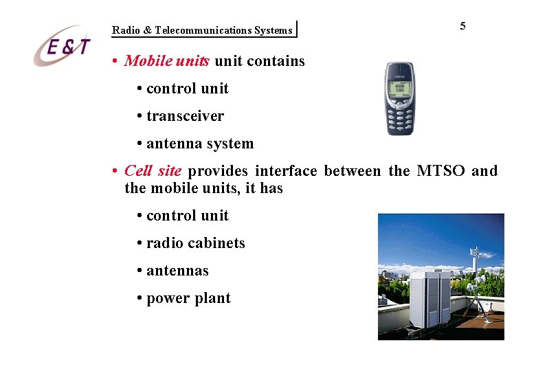 Radio & Telecommunications Systems 5 • Mobile units unit contains • control unit • Radio & Telecommunications Systems 5 • Mobile units unit contains • control unit •
