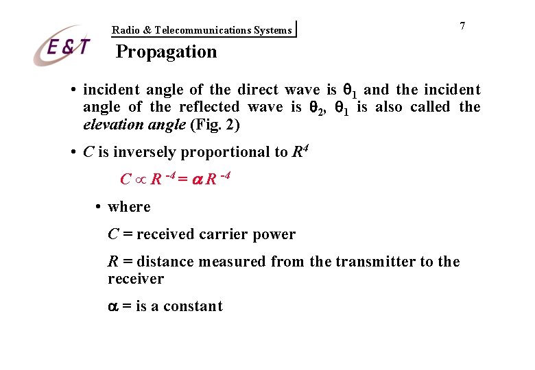 Radio & Telecommunications Systems 7 Propagation • incident angle of the direct wave is Radio & Telecommunications Systems 7 Propagation • incident angle of the direct wave is