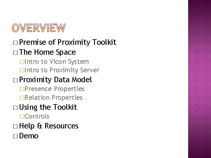 � Premise of Proximity Toolkit � The Home Space �Intro to Vicon System �Intro