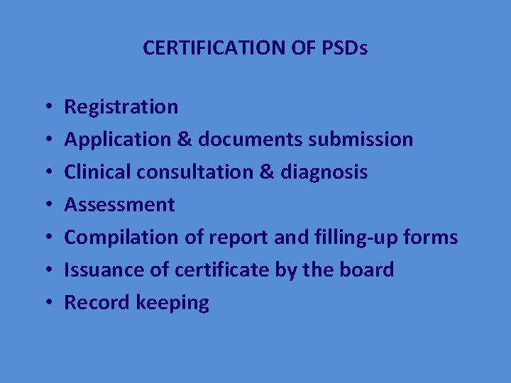 CERTIFICATION OF PSDs • • Registration Application & documents submission Clinical consultation & diagnosis