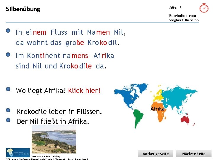 Übungsart: Silbenübung Seite: 5 Bearbeitet von: Siegbert Rudolph In ei nem Fluss mit Namen