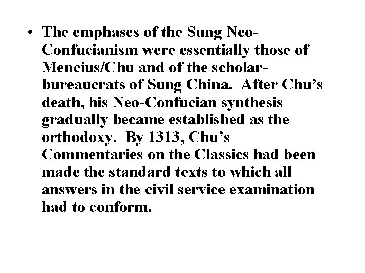  • The emphases of the Sung Neo. Confucianism were essentially those of Mencius/Chu