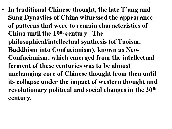  • In traditional Chinese thought, the late T’ang and Sung Dynasties of China