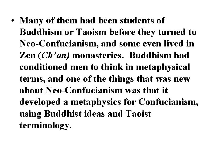  • Many of them had been students of Buddhism or Taoism before they