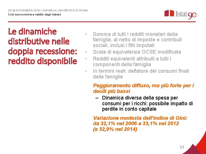 25 -26 NOVEMBRE 2016 | SAPIENZA UNIVERSITÀ DI ROMA Crisi economiche e redditi degli