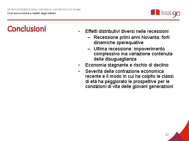 25 -26 NOVEMBRE 2016 | SAPIENZA UNIVERSITÀ DI ROMA Crisi economiche e redditi degli
