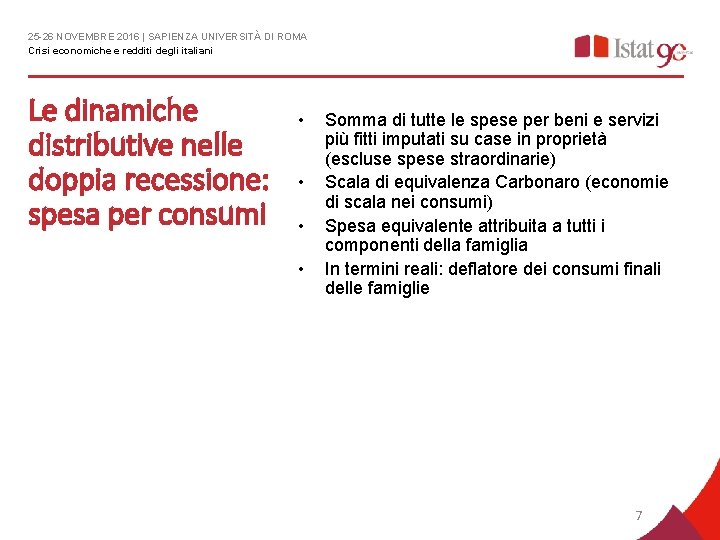 25 -26 NOVEMBRE 2016 | SAPIENZA UNIVERSITÀ DI ROMA Crisi economiche e redditi degli