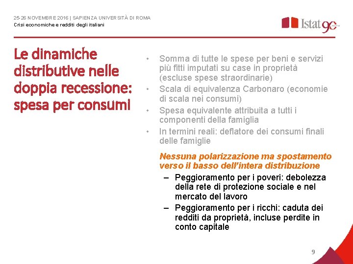 25 -26 NOVEMBRE 2016 | SAPIENZA UNIVERSITÀ DI ROMA Crisi economiche e redditi degli