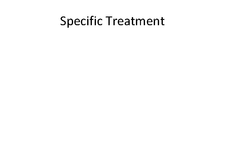 Specific Treatment 