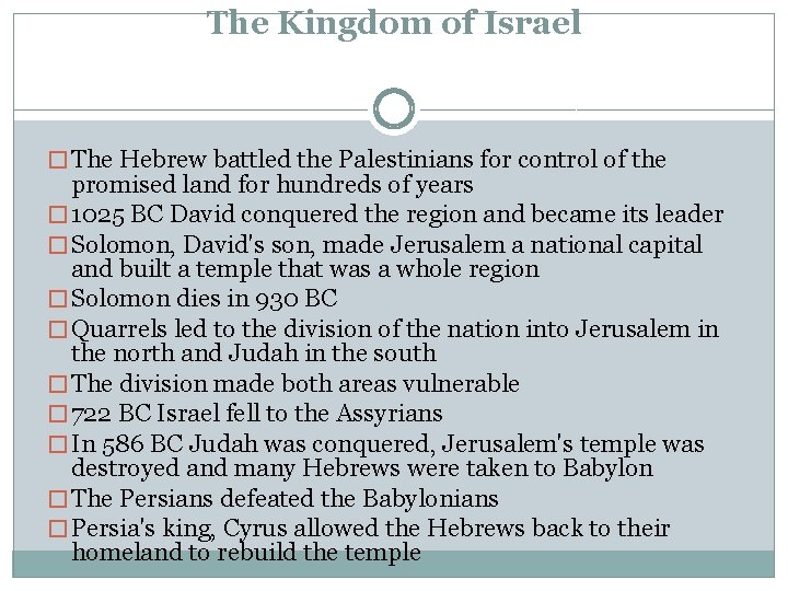 The Kingdom of Israel � The Hebrew battled the Palestinians for control of the