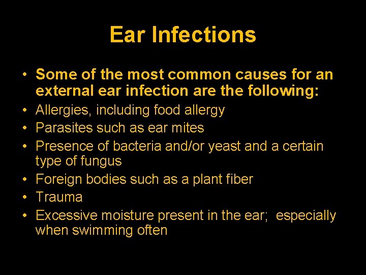 Ear Infections • Some of the most common causes for an external ear infection