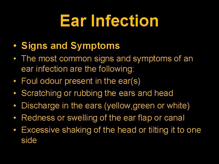 Ear Infection • Signs and Symptoms • The most common signs and symptoms of