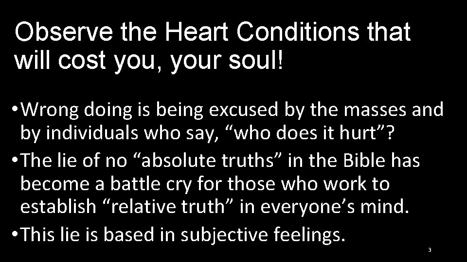 Observe the Heart Conditions that will cost you, your soul! • Wrong doing is