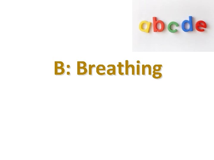B: Breathing 