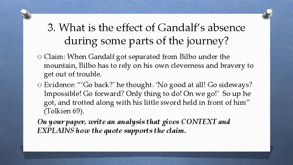 3. What is the effect of Gandalf’s absence during some parts of the journey?