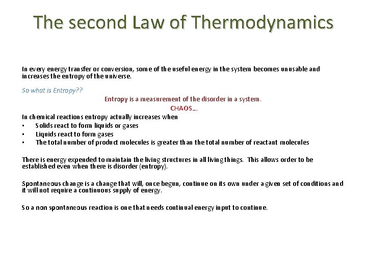 The second Law of Thermodynamics In every energy transfer or conversion, some of the