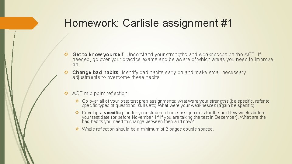 Homework: Carlisle assignment #1 Get to know yourself. Understand your strengths and weaknesses on