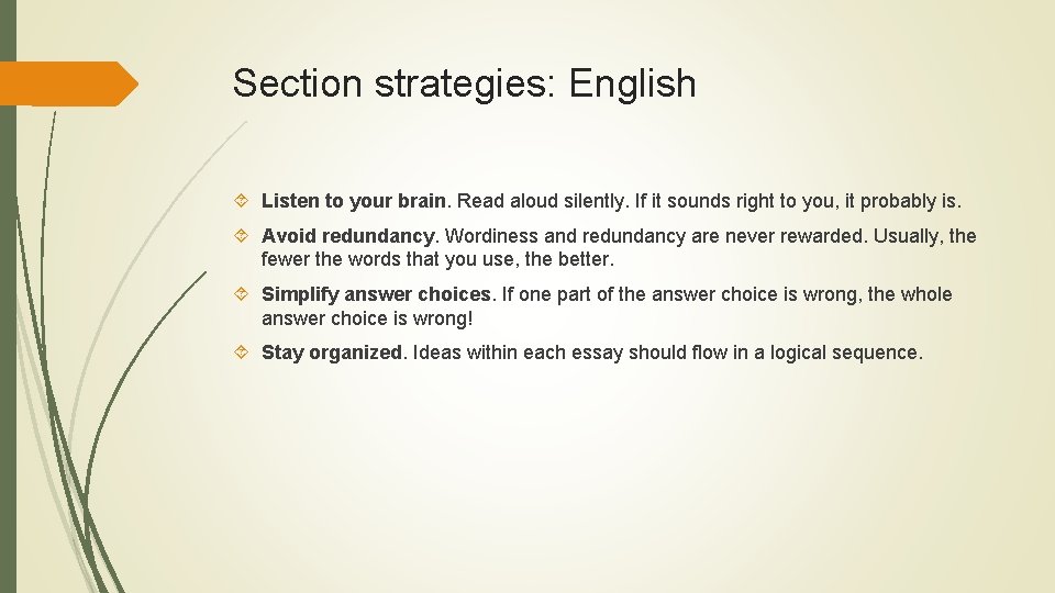 Section strategies: English Listen to your brain. Read aloud silently. If it sounds right