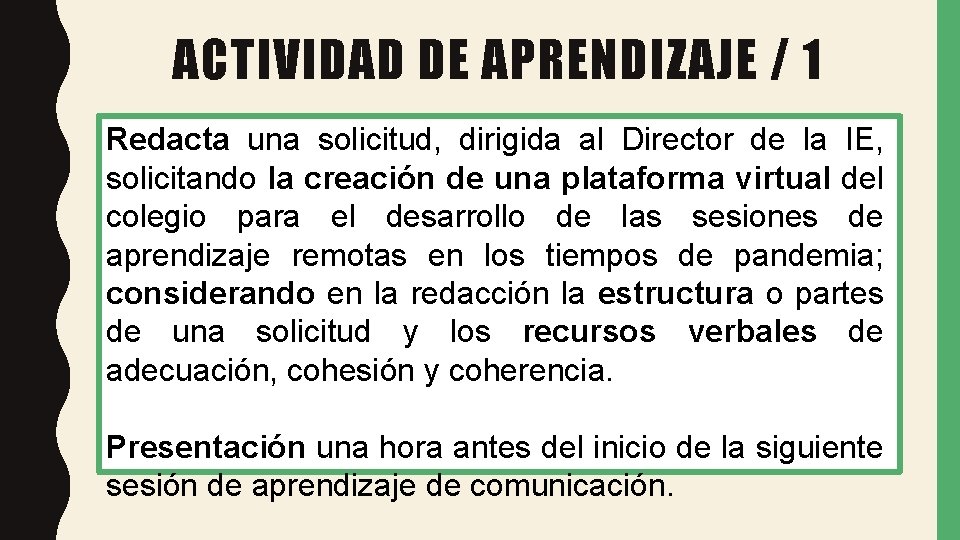 ACTIVIDAD DE APRENDIZAJE / 1 Redacta una solicitud, dirigida al Director de la IE,