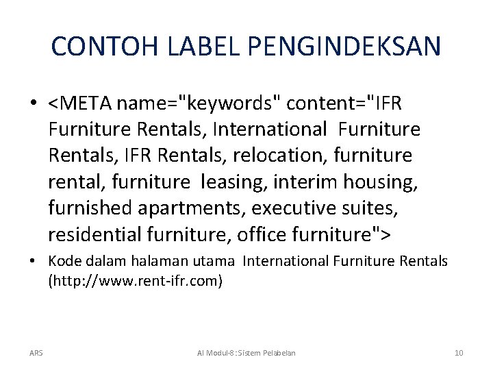 CONTOH LABEL PENGINDEKSAN • <META name="keywords" content="IFR Furniture Rentals, International Furniture Rentals, IFR Rentals,