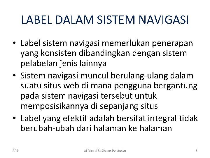 LABEL DALAM SISTEM NAVIGASI • Label sistem navigasi memerlukan penerapan yang konsisten dibandingkan dengan