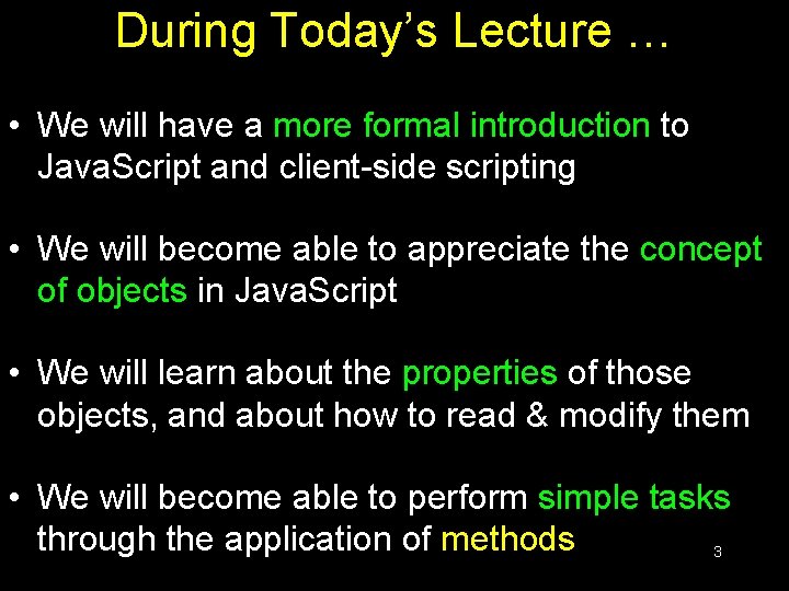 During Today’s Lecture … • We will have a more formal introduction to Java. During Today’s Lecture … • We will have a more formal introduction to Java.